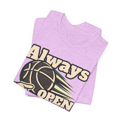 Always Open Basketball T-Shirt | Hooper Graphic Tee | Perfect Gift for Ballers