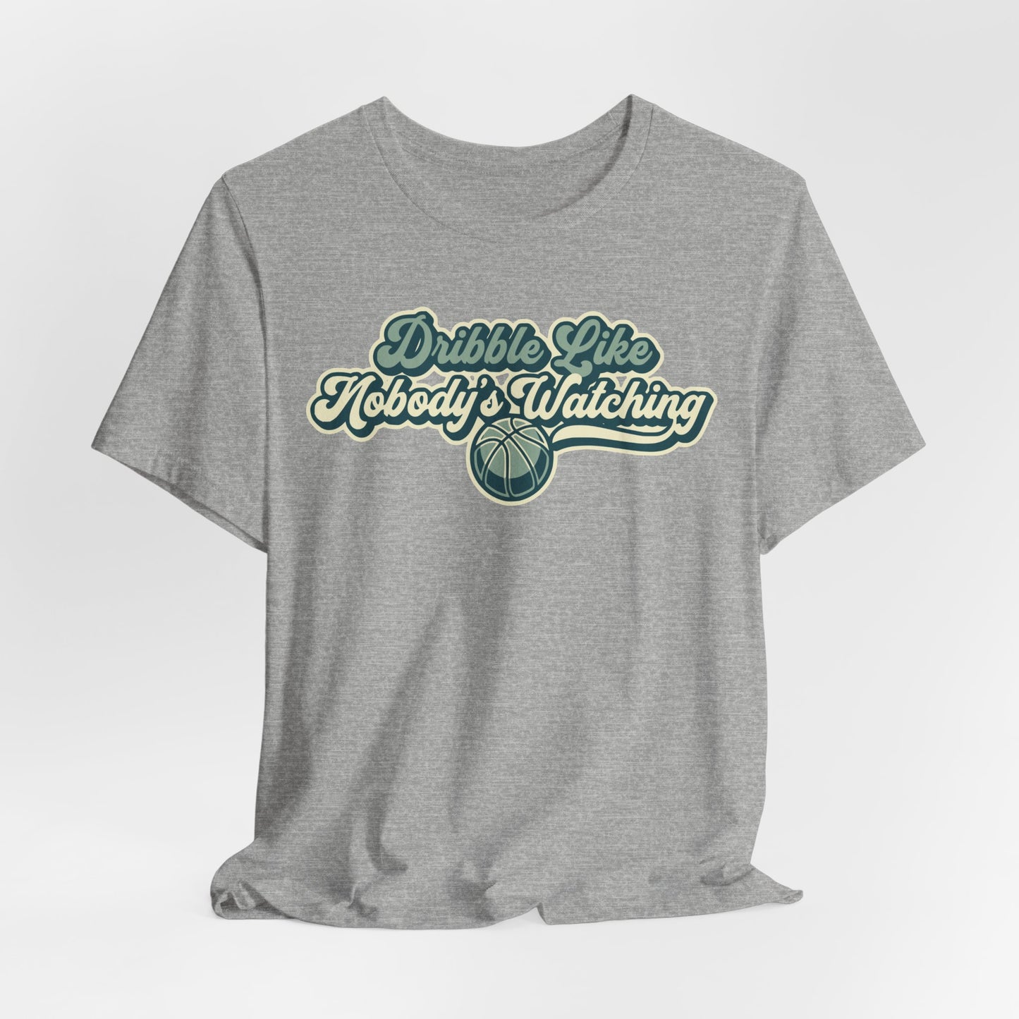 Dribble Like Nobody's Watching Basketball T-Shirt | Hooper Tee | Perfektes Geschenk