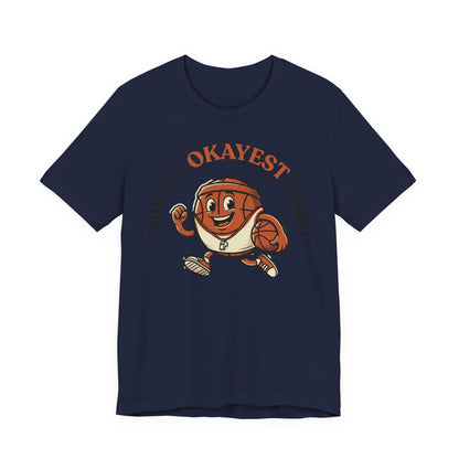 World's Okayest Coach Basketball T-Shirt | Funny Hooper Tee | Gift for Coaches