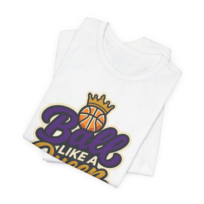 Ball Like A Queen Basketball T-Shirt | Purple Gold Hoops Tee | Gift for Female Players