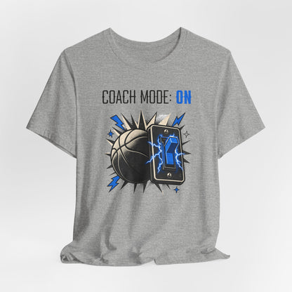 Coach Mode On Basketball T-Shirt | Graphic Tee | Perfect Gift for Coaches