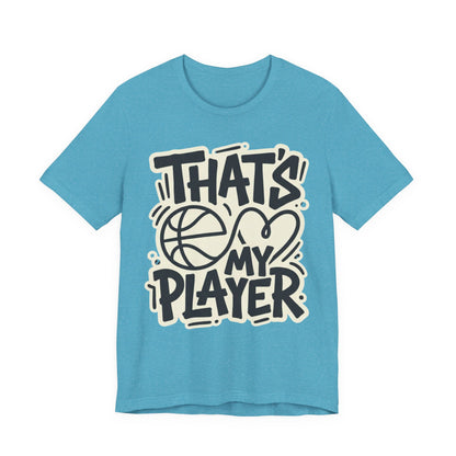 That's My Player Basketball T-Shirt | Mom Proud Parent Tee | Perfect Gift for Basketball Families