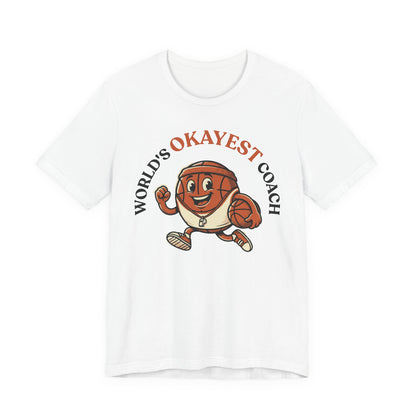 World's Okayest Coach Basketball T-Shirt | Funny Hooper Tee | Gift for Coaches