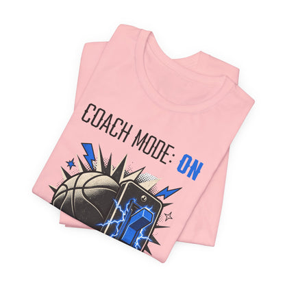 Coach Mode On Basketball T-Shirt | Graphic Tee | Perfect Gift for Coaches