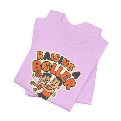 Raising a Baller Basketball T-Shirt | Parent Pride Tee | Perfect Gift for Hoops Families