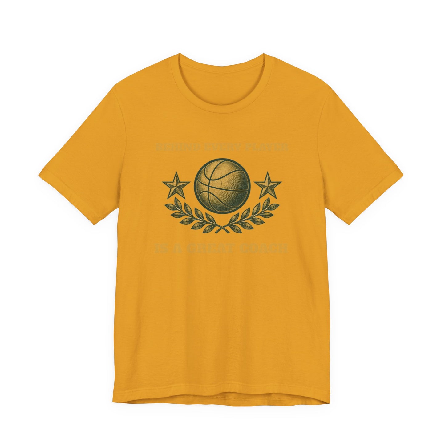 Behind Every Player is a Great Coach Basketball T-Shirt | Gold Crest Tee | Coach Gift