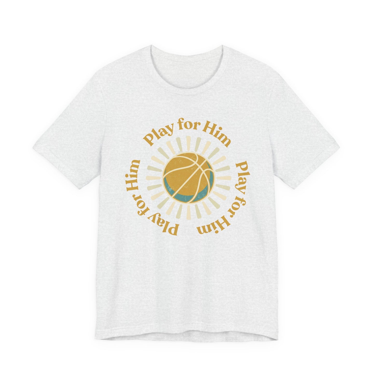 Play for Him Basketball T-Shirt | Faith-Inspired Hooper Tee | Perfect Gift