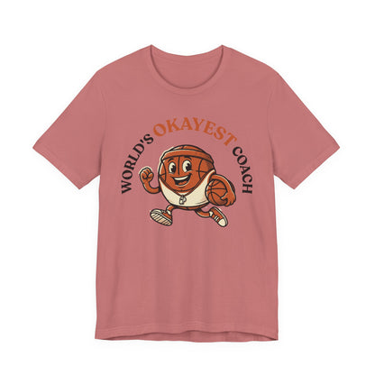 World's Okayest Coach Basketball T-Shirt | Funny Hooper Tee | Gift for Coaches
