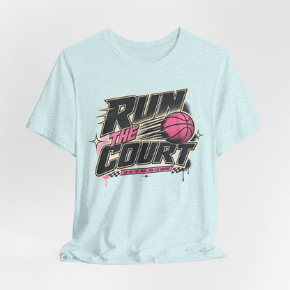 Run The Court Basketball T-Shirt | Women's Hooper Tee | Perfect Gift for Female Players