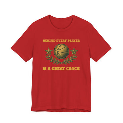Behind Every Player is a Great Coach Basketball T-Shirt | Gold Crest Tee | Coach Gift