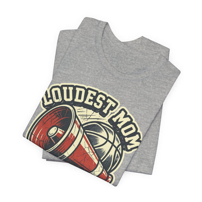Loudest Mom in the Gym Basketball T-Shirt | Megaphone Tee | Perfect Gift for Basketball Moms