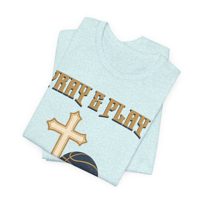 Pray and Play Basketball T-Shirt | Faith & Hoops Tee | Perfect Gift for Ballers