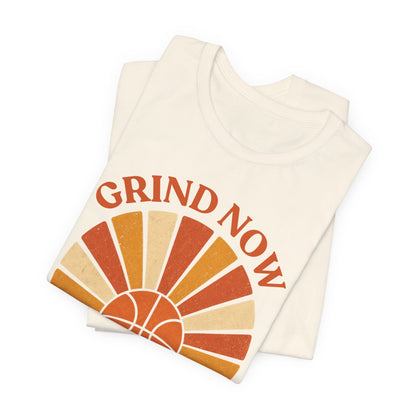 Grind Now Shine Later Basketball T-Shirt | Motivational Tee | Perfect Gift for Ballers