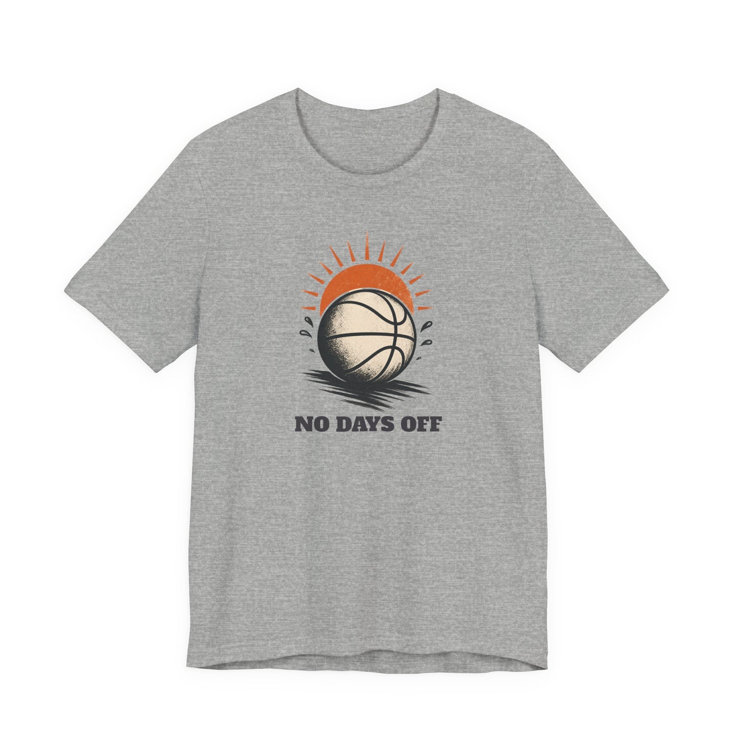 No Days Off Basketball T-Shirt | Motivational Hooper Tee | Perfect Gift for Players