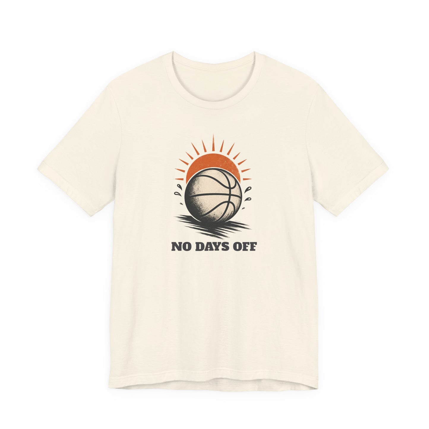 No Days Off Basketball T-Shirt | Motivational Hooper Tee | Perfect Gift for Players
