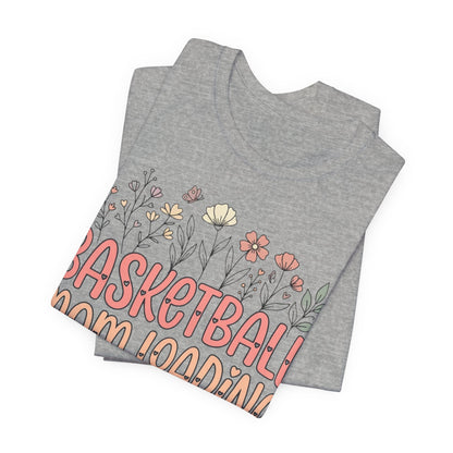 Basketball Mom Loading Floral T-Shirt | Mom Life Tee | Perfect Gift for Hooper Moms