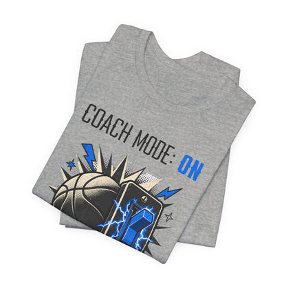 Coach Mode On Basketball T-Shirt | Graphic Tee | Perfect Gift for Coaches