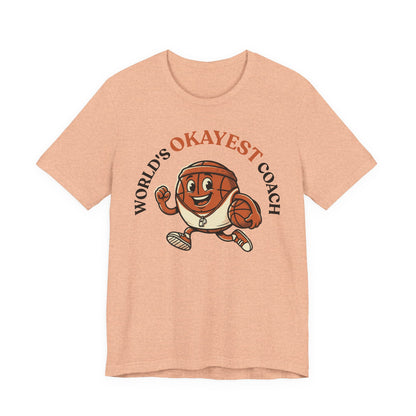 World's Okayest Coach Basketball T-Shirt | Funny Hooper Tee | Gift for Coaches