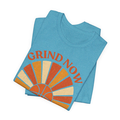 Grind Now Shine Later Basketball T-Shirt | Motivational Tee | Perfect Gift for Ballers