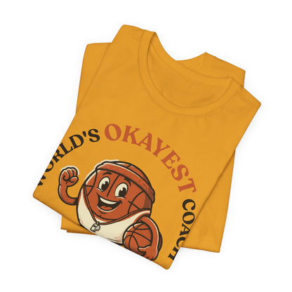 World's Okayest Coach Basketball T-Shirt | Funny Hooper Tee | Gift for Coaches