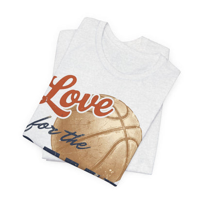 Love for the Game Vintage Basketball T-Shirt | Retro Hoops Graphic Tee | Basketball Lover Gift