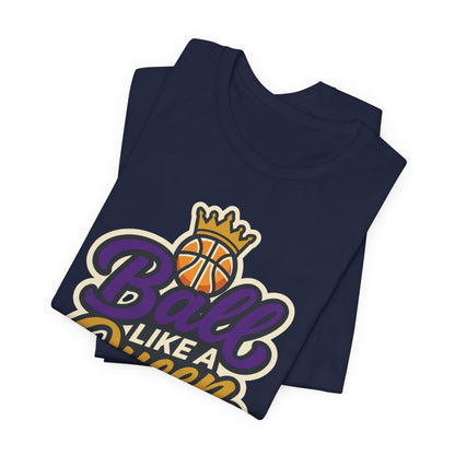 Ball Like A Queen Basketball T-Shirt | Purple Gold Hoops Tee | Gift for Female Players