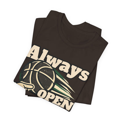 Always Open Basketball T-Shirt | Hooper Graphic Tee | Perfect Gift for Ballers