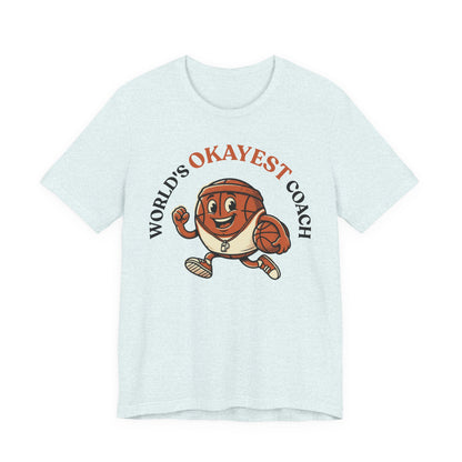 World's Okayest Coach Basketball T-Shirt | Funny Hooper Tee | Gift for Coaches