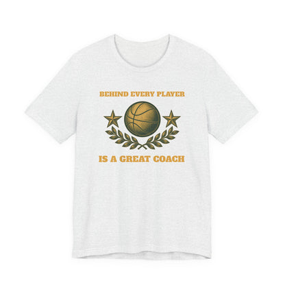 Behind Every Player is a Great Coach Basketball T-Shirt | Gold Crest Tee | Coach Gift