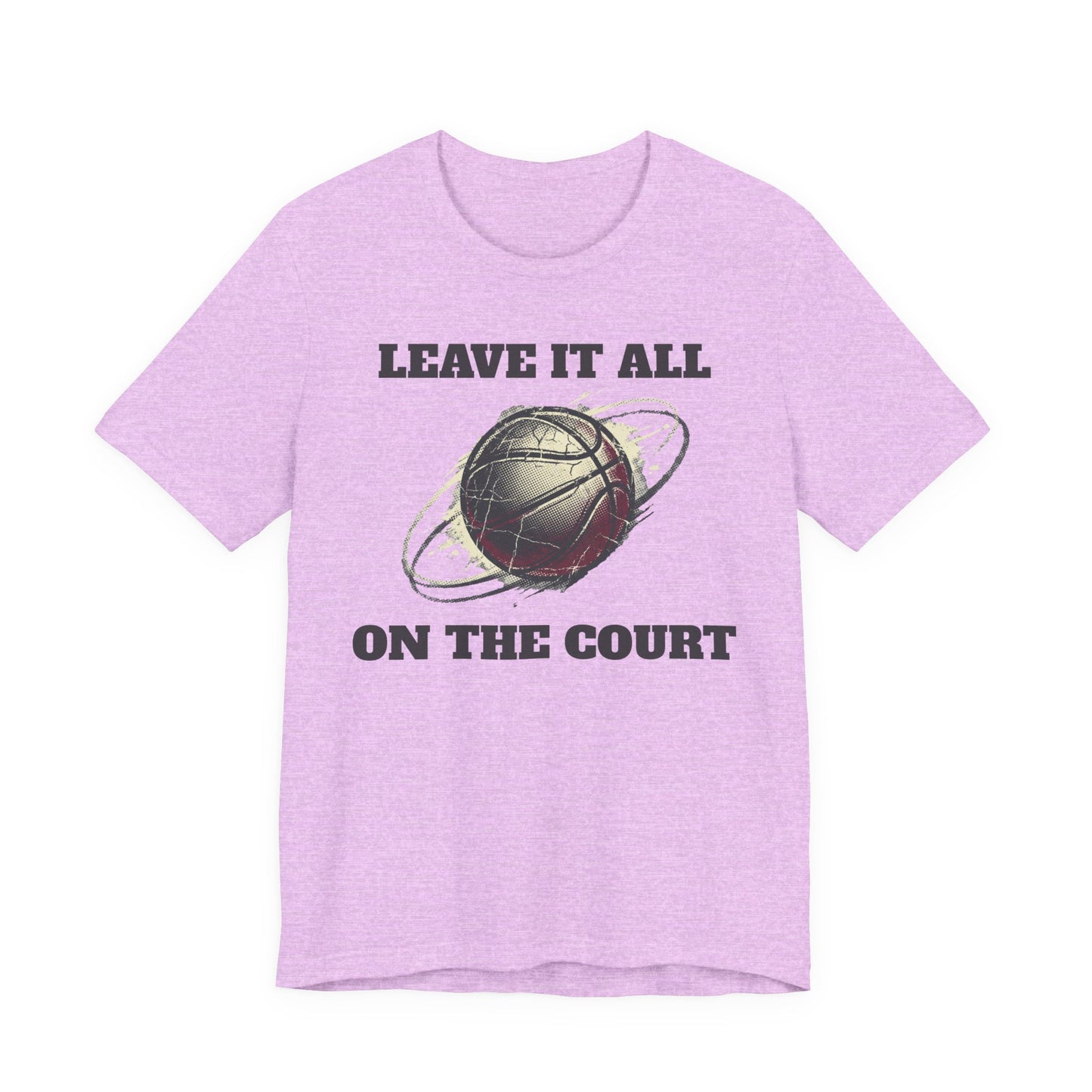 Leave It All On The Court Basketball T-Shirt | Motivations-Hooper Tee | Perfektes Geschenk