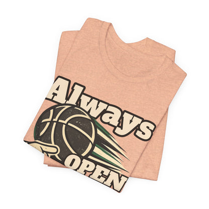 Always Open Basketball T-Shirt | Hooper Graphic Tee | Perfect Gift for Ballers