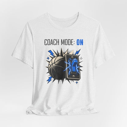 Coach Mode On Basketball T-Shirt | Graphic Tee | Perfect Gift for Coaches