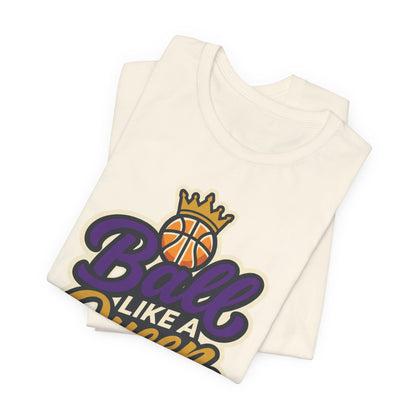 Ball Like A Queen Basketball T-Shirt | Purple Gold Hoops Tee | Gift for Female Players