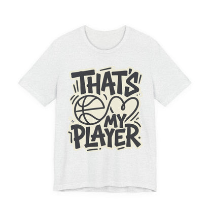 That's My Player Basketball T-Shirt | Mom Proud Parent Tee | Perfect Gift for Basketball Families