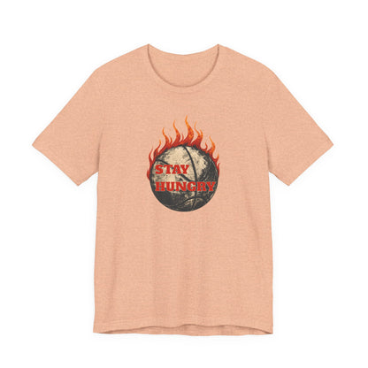 Stay Hungry Flaming Basketball T-Shirt | Motivational Hooper Tee | Perfect Gift for Players