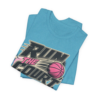 Run The Court Basketball T-Shirt | Women's Hooper Tee | Perfect Gift for Female Players