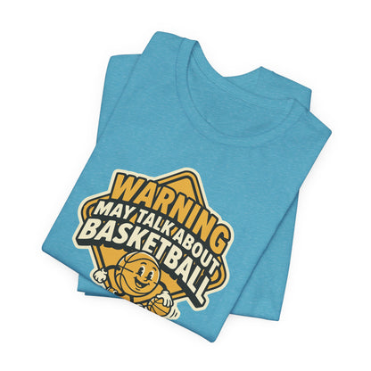 Warning May Talk About Basketball T-Shirt | Funny Hooper Tee | Gift for Ball Players