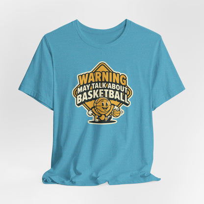 Warning May Talk About Basketball T-Shirt | Funny Hooper Tee | Gift for Ball Players